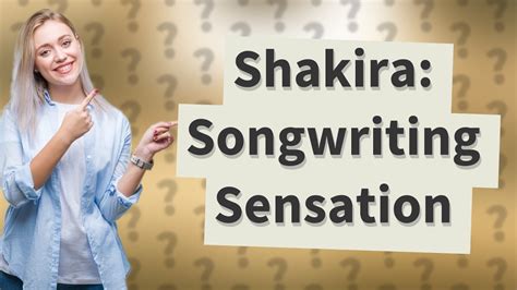 does shakira write her own songs|does shakira write her songs.